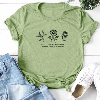 Gėlės Šiek tiek Daugiau Gerumo Šiek tiek Mažiau Sprendimą Spausdinimas marškinėliai Moterims Harajuku Viršų Moteris Tshirts Prarasti Camisetas Mujer