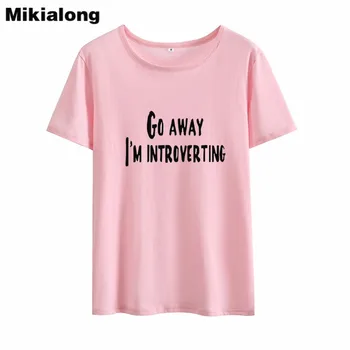 Mikialong išeiti aš tikiu, Introverting Juokinga T Marškinėliai Moterims 2018 O-kaklo Laisvi Marškinėliai Femme Juoda Balta Medvilnė Moterų Marškinėlius Viršūnės