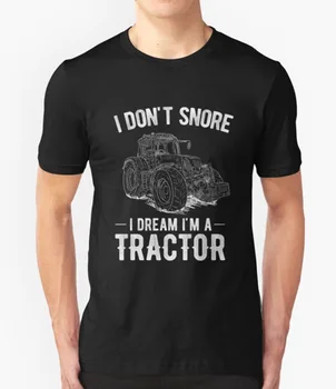 Nemanau, Knarkti, aš svajoju, aš ESU Traktoriaus T Shirt Juokinga Ūkininko Ūkio Gimtadienio dovana T-shirt Homme 2019 Naujas Rankovės Harajuku Viršūnes Grupė