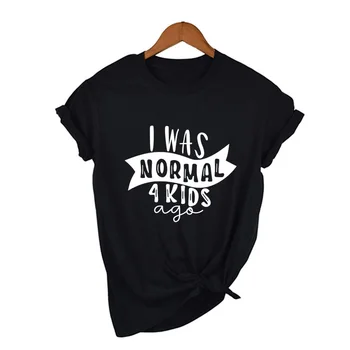 Aš Buvau Normalus 4 Vaikai Prieš Vasaros Juokinga, T-marškinėliai Moterims Grafinis Harajuku Estetinės Trumpas Rankovės Tees Viršūnes Tumblr Ropa Mujer 2020 m.
